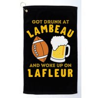 Got Drunk At Lambeau And Woke Up On Lafleur Fans Golf Towel