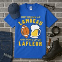 Got Drunk At Lambeau And Woke Up On Lafleur Fans Tall T-Shirt