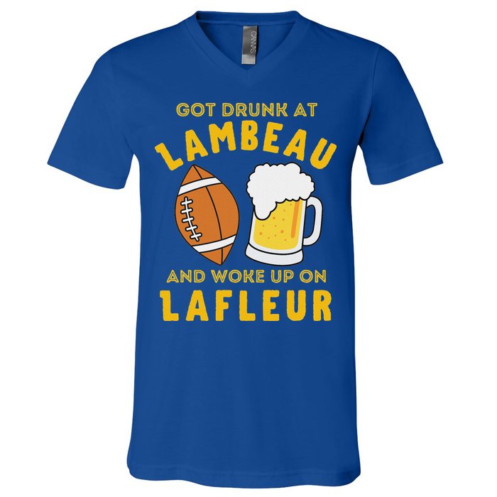 Got Drunk At Lambeau And Woke Up On Lafleur Fans V-Neck T-Shirt