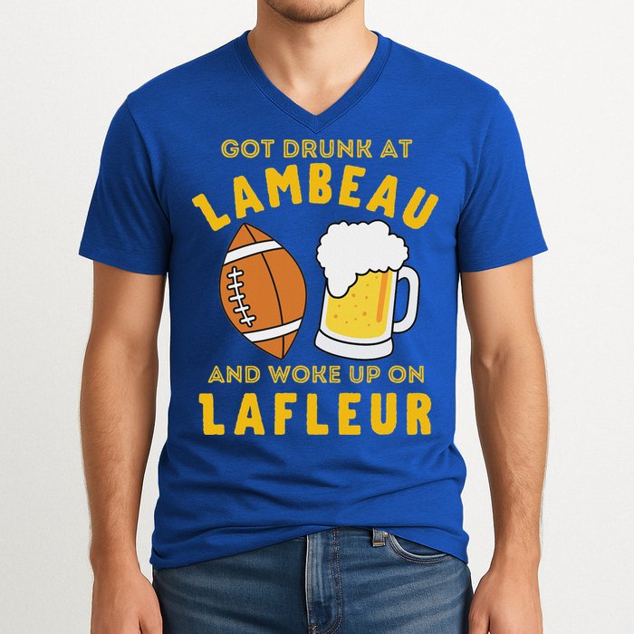Got Drunk At Lambeau And Woke Up On Lafleur Fans V-Neck T-Shirt
