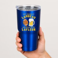 Got Drunk At Lambeau And Woke Up On Lafleur Fans Tumbler