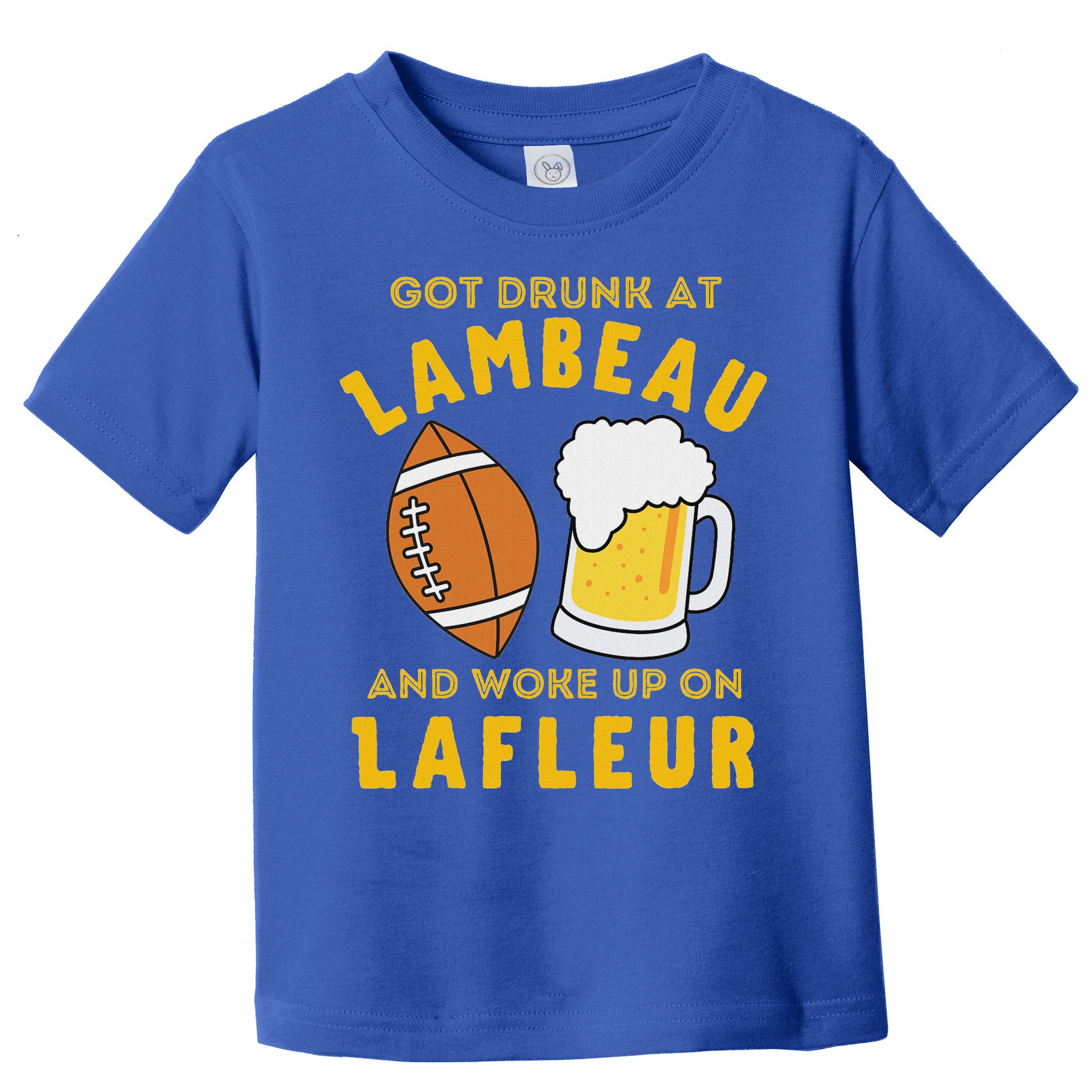 Got Drunk At Lambeau And Woke Up On Lafleur Fans Toddler T-Shirt