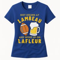 Got Drunk At Lambeau And Woke Up On Lafleur Fans Womens T-Shirt