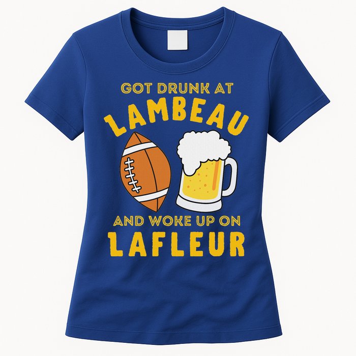 Got Drunk At Lambeau And Woke Up On Lafleur Fans Womens T-Shirt