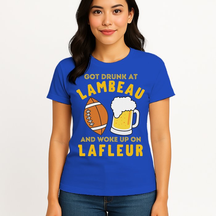 Got Drunk At Lambeau And Woke Up On Lafleur Fans Womens T-Shirt
