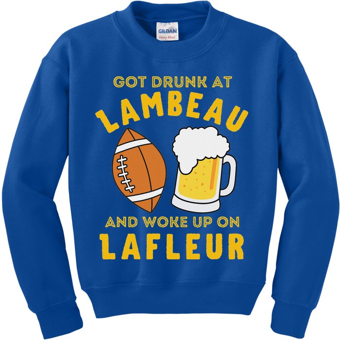 Got Drunk At Lambeau And Woke Up On Lafleur Fans Kids Sweatshirt