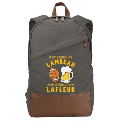Got Drunk At Lambeau And Woke Up On Lafleur Fans Cotton Canvas Backpack