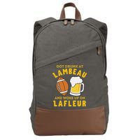 Got Drunk At Lambeau And Woke Up On Lafleur Fans Cotton Canvas Backpack