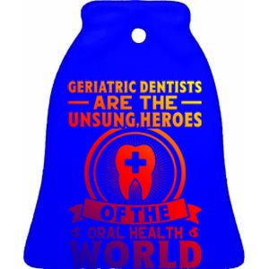 Geriatric Dentists Are The Unsung Heroes Of Oral Health Gift Ceramic Bell Ornament