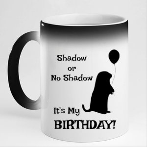 Groundhog Day Birthday Shirts Perfect February 2nd Gift 11oz Black Color Changing Mug