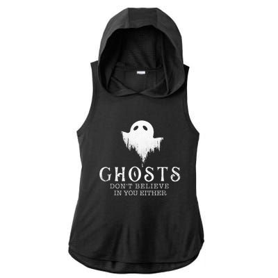 Ghosts DonT Believe In You Either Paranormal Investigator Ladies PosiCharge Tri-Blend Wicking Draft Hoodie Tank