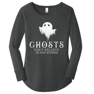 Ghosts DonT Believe In You Either Paranormal Investigator Women's Perfect Tri Tunic Long Sleeve Shirt