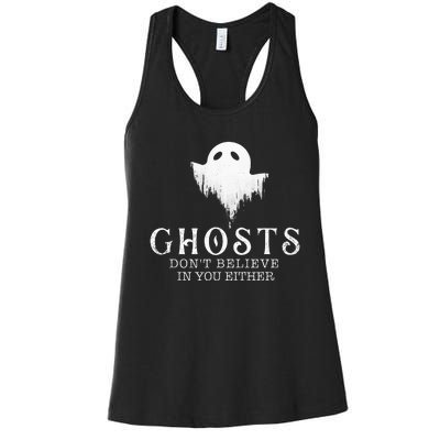 Ghosts DonT Believe In You Either Paranormal Investigator Women's Racerback Tank