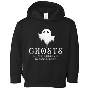 Ghosts DonT Believe In You Either Paranormal Investigator Toddler Hoodie