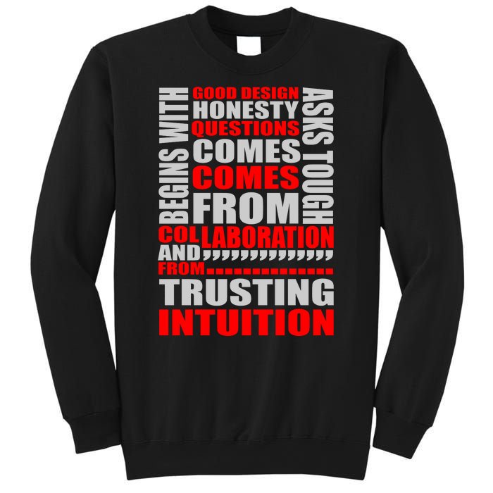 Good Design Begins With Honesty Asks Tough Questions Comes From Collaboration Sweatshirt