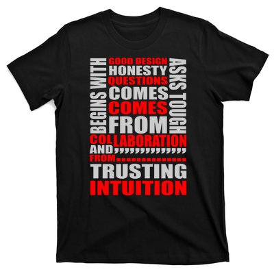 Good Design Begins With Honesty Asks Tough Questions Comes From Collaboration T-Shirt