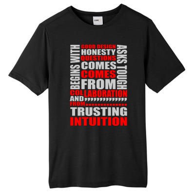 Good Design Begins With Honesty Asks Tough Questions Comes From Collaboration Tall Fusion ChromaSoft Performance T-Shirt