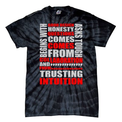 Good Design Begins With Honesty Asks Tough Questions Comes From Collaboration Tie-Dye T-Shirt