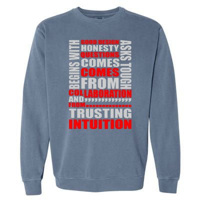 Good Design Begins With Honesty Asks Tough Questions Comes From Collaboration Garment-Dyed Sweatshirt