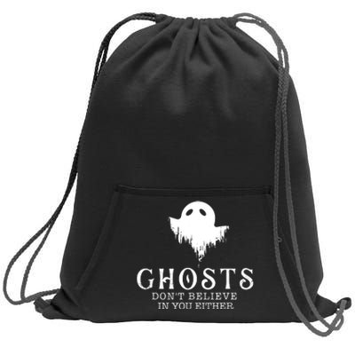 Ghosts Dont Believe In You Either Paranormal Investigator Sweatshirt Cinch Pack Bag