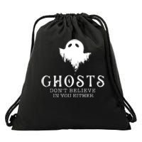 Ghosts Dont Believe In You Either Paranormal Investigator Drawstring Bag