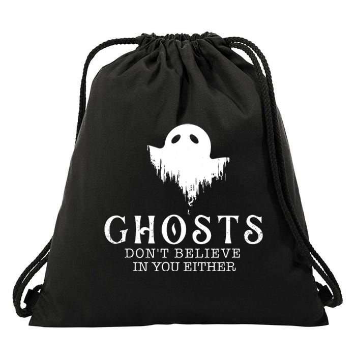 Ghosts Dont Believe In You Either Paranormal Investigator Drawstring Bag