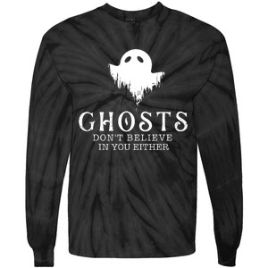 Ghosts Dont Believe In You Either Paranormal Investigator Tie-Dye Long Sleeve Shirt