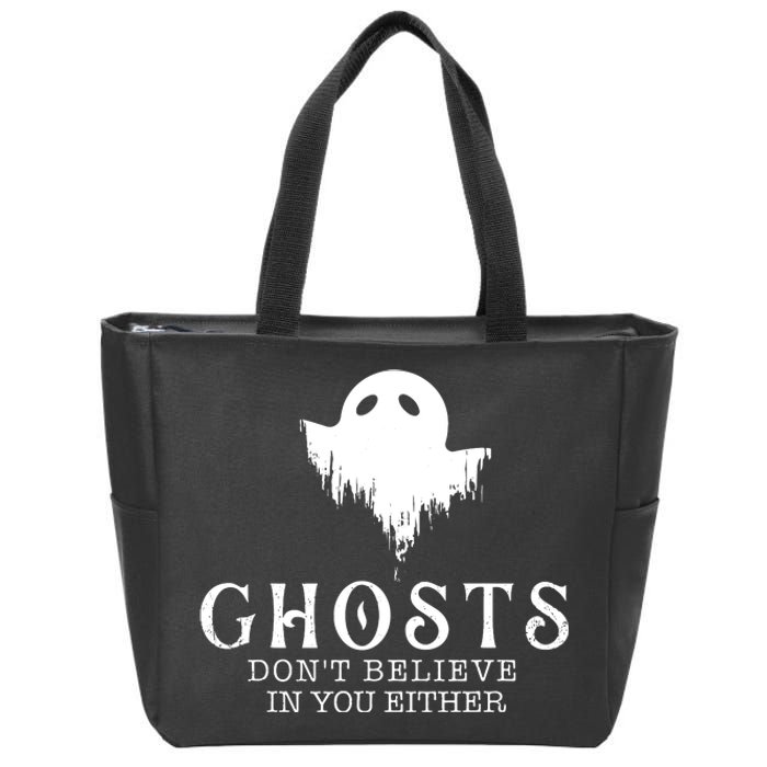 Ghosts Dont Believe In You Either Paranormal Investigator Zip Tote Bag