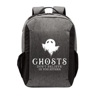 Ghosts Dont Believe In You Either Paranormal Investigator Vector Backpack