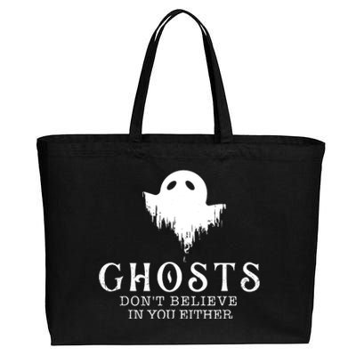 Ghosts Dont Believe In You Either Paranormal Investigator Cotton Canvas Jumbo Tote