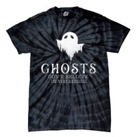 Ghosts Dont Believe In You Either Paranormal Investigator Tie-Dye T-Shirt