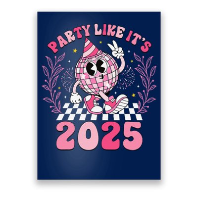 Groovy Disco Ball Party Like ItS 2025 Happy New Year 2025 Poster