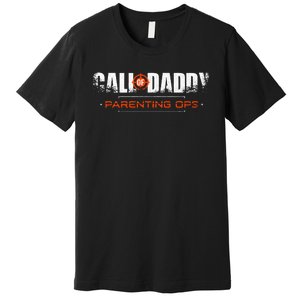 Gamer Dad Call Of Daddy Parenting Ops Funny FatherS Day Premium T-Shirt