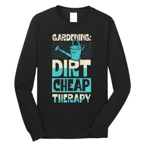 Gardening Dirty Cheap Therapy Funny Cute Earth Day Plant Mom Long Sleeve Shirt