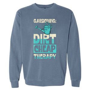 Gardening Dirty Cheap Therapy Funny Cute Earth Day Plant Mom Garment-Dyed Sweatshirt