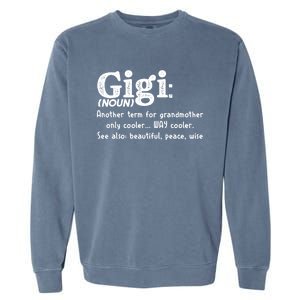 Gigi Definition Cute Gift Gigi Gift Grandma Birthday Tee Cute Gift Garment-Dyed Sweatshirt