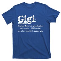 Gigi Definition Cute Gift Gigi Gift Grandma Birthday Tee Cute Gift T-Shirt