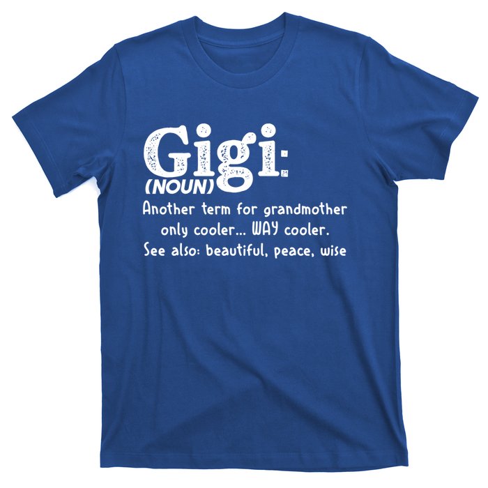 Gigi Definition Cute Gift Gigi Gift Grandma Birthday Tee Cute Gift T-Shirt