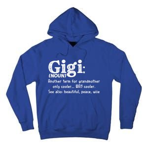 Gigi Definition Cute Gift Gigi Gift Grandma Birthday Tee Cute Gift Tall Hoodie