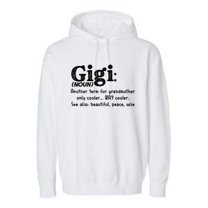 Gigi Definition Cute Gift Gigi Gift Grandma Birthday Tee Cute Gift Garment-Dyed Fleece Hoodie