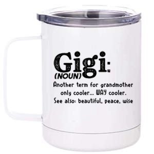 Gigi Definition Cute Gift Gigi Gift Grandma Birthday Tee Cute Gift 12 oz Stainless Steel Tumbler Cup