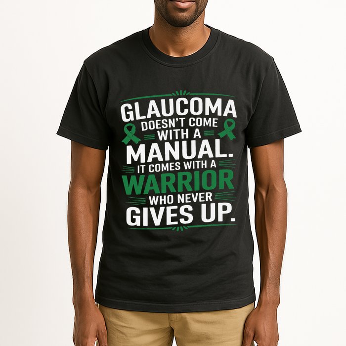 Glaucoma DoesnT Come With A Manual It Comes With A Warrior Tall T-Shirt