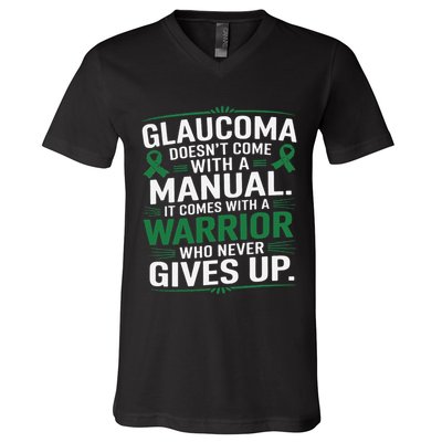 Glaucoma DoesnT Come With A Manual It Comes With A Warrior V-Neck T-Shirt
