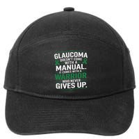 Glaucoma DoesnT Come With A Manual It Comes With A Warrior 7-Panel Snapback Hat