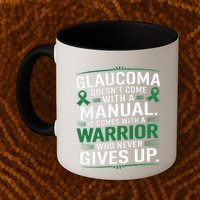 Glaucoma DoesnT Come With A Manual It Comes With A Warrior Mug