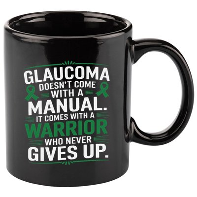 Glaucoma DoesnT Come With A Manual It Comes With A Warrior 11oz C Handle Ceramic Mug