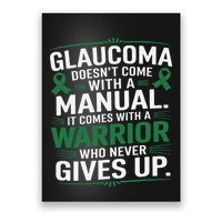 Glaucoma DoesnT Come With A Manual It Comes With A Warrior Poster