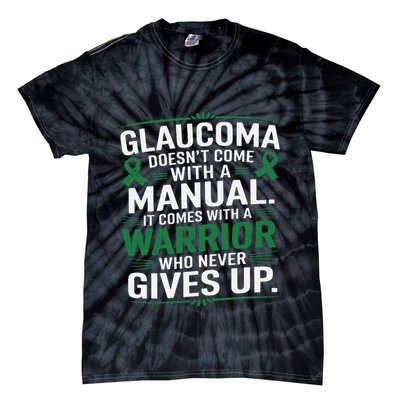 Glaucoma DoesnT Come With A Manual It Comes With A Warrior Tie-Dye T-Shirt