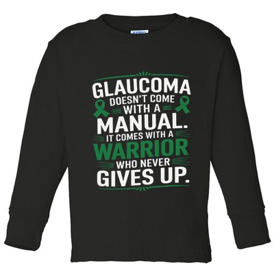 Glaucoma DoesnT Come With A Manual It Comes With A Warrior Toddler Long Sleeve Shirt
