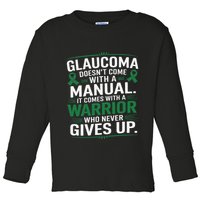 Glaucoma DoesnT Come With A Manual It Comes With A Warrior Toddler Long Sleeve Shirt